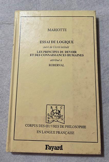 Essai de logique suivi de l'ecrit intitule les principes du devoir et des connaissances humaines attribue' a Roberval - copertina