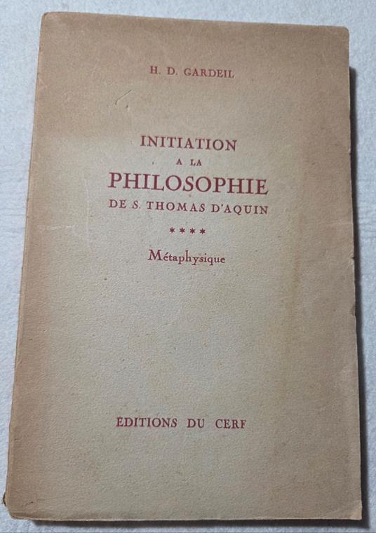 Initiation a la Philosophie de S. Thomas D'Aquin - IV Metaphisique - copertina