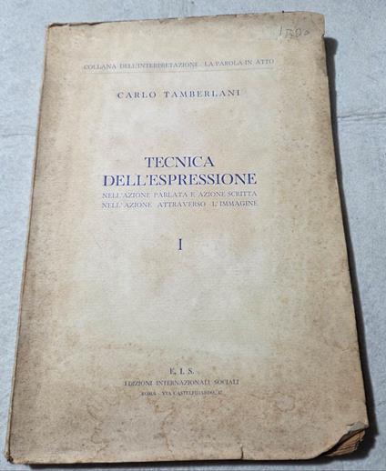 Tecnica dell'espressione nell'azione parlata e azione scritta, nell'azione attraverso l'immagine - I - copertina