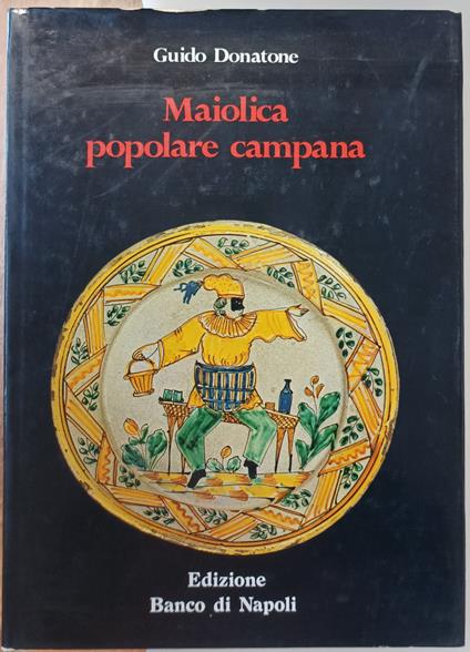 Maiolica Popolare Campana - Guido Donatone - copertina