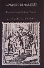 Immagini di Martirio. Quarantasette Incisioni di Antonio Tempesta precedute da un Discorso del Marchese De Sade