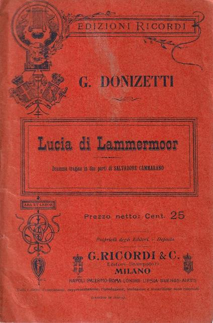 Lucia di Lammermoor. Dramma tragico in due parti di Salvadore Cammarano - Gaetano Donizetti - copertina