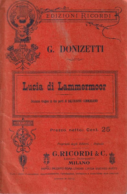 Lucia di Lammermoor. Dramma tragico in due parti di Salvadore Cammarano - Gaetano Donizetti - copertina