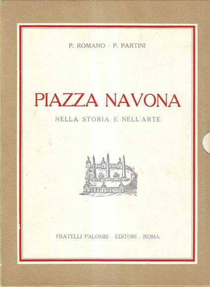 Piazza Navona nella storia e nell'arte - P. Romano - copertina