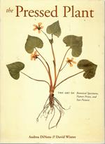 The Pressed plant. The Art of Botanical Specimens , Nature Prints and Sun Pictures