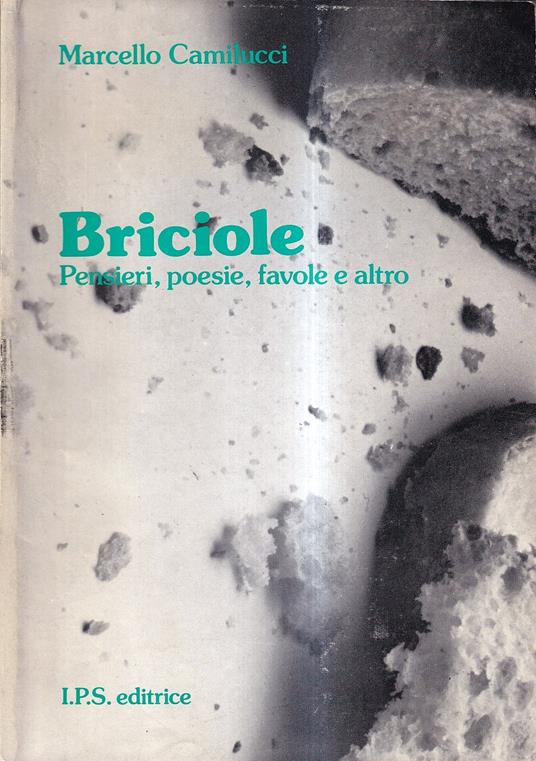 Briciole. Pensieri poesie favole e altro - Marcello Camilucci - copertina