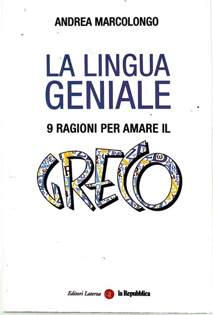 La Lingua Geniale. 9 Ragioni Per Amare Il Greco - copertina