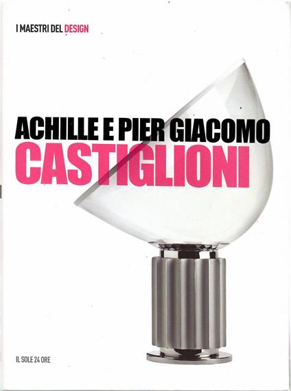 Achille e Pier Giacomo Castiglioni - Matteo Vercelloni - copertina