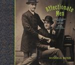 Affectionate Men: A Photographic History of a Century of Male Couples, 1850-1950