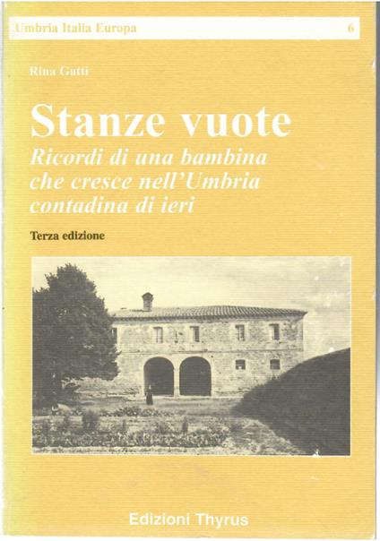 Stanze vuote. Ricordi di una bambina che cresce nell'Umbria contadina di ieri - Rina Gatti - copertina