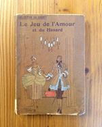 Le jeu de l'amour et du hasard. Comédie en trois actes
