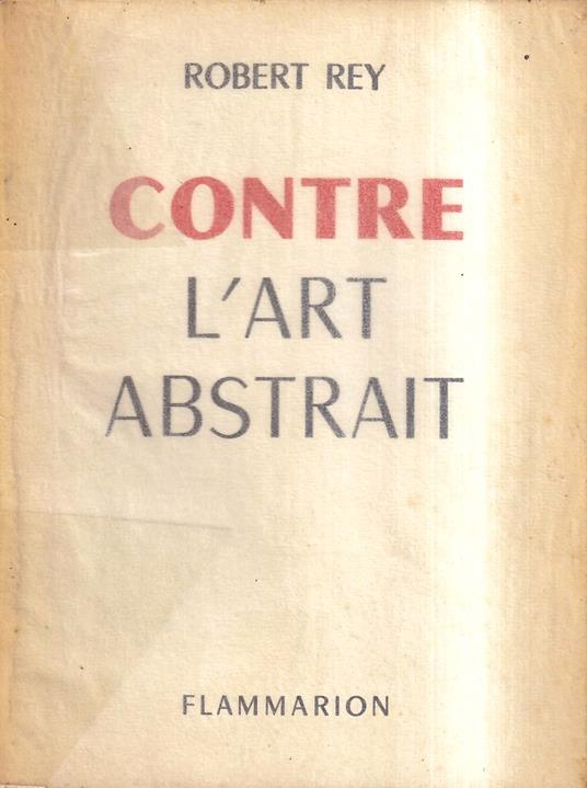 Contre l’art abstrait - Robert Rey - copertina