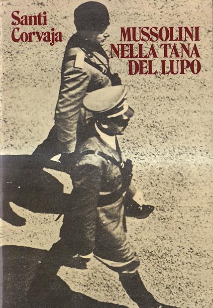 Mussolini nella tana del lupo - Santi Corvaja - copertina