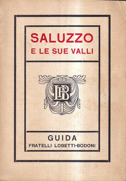 Saluzzo e le sue valli. Guida - copertina