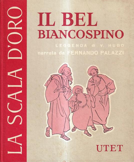 Il bel biancospino. Leggenda di Vittor Hugo - Fernando Palazzi - copertina