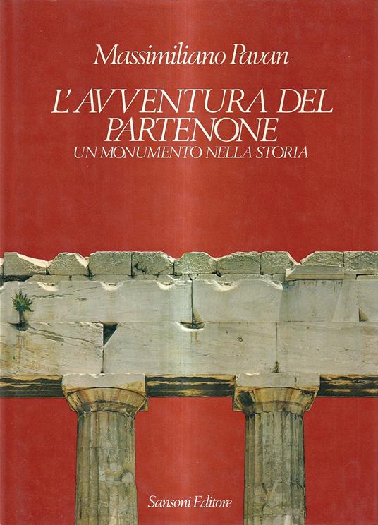 L' avventura del Partenone. Un monumento nella storia - Massimiliano Pavan - copertina