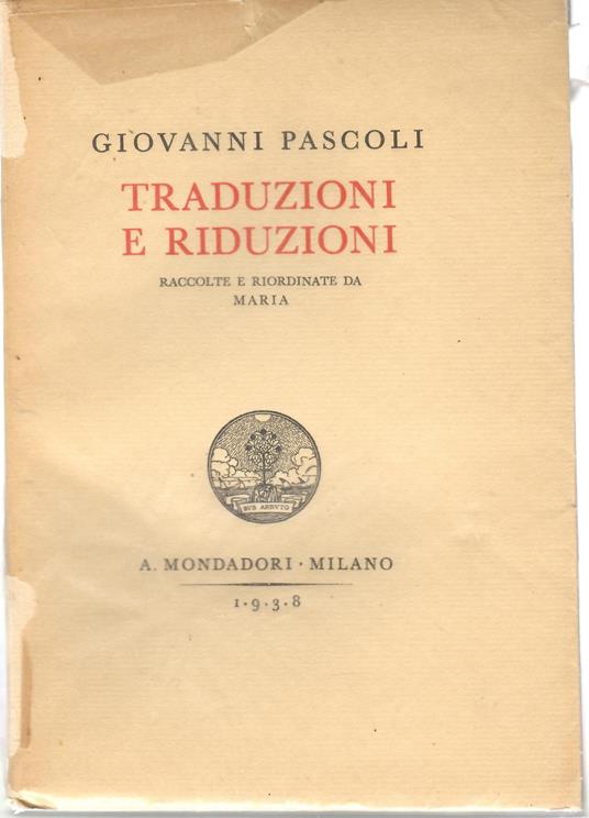 Traduzioni e Riduzioni di Giovanni Pascoli raccolte e riordinate da Maria (Pascoli) - Giovanni Pascoli - copertina