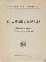 VII Congresso nazionale. Relazione e Replica Del Segretario Generale Roma 9 -10 - 11 Dicembre 1955