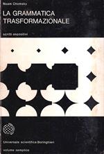 La grammatica trasformazionale. Saggi espositivi