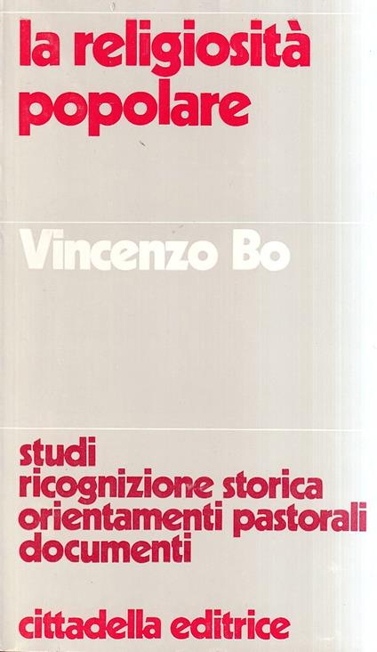 La religiosità popolare. Studi - Ricognizione storica - Orientamenti pastorali - Documenti - Vincenzo Bo - copertina