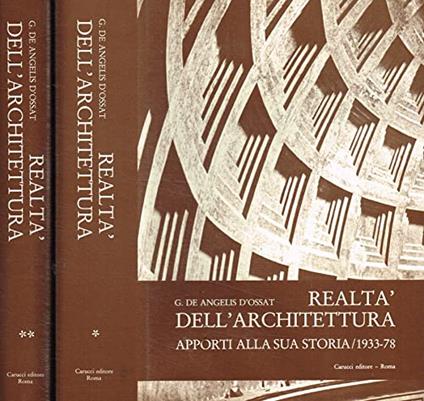 Realtà dell'Architettura. Apporti alla sua Storia - 1933-78 - Guglielmo De Angelis d'Ossat - copertina
