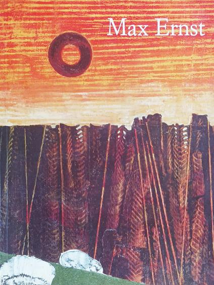 Max Ernst 1891-1976. Oltre La Pittura - Ulrich Bischoff - copertina