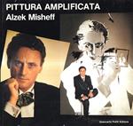 Alzek Misheff. Pittura amplificata