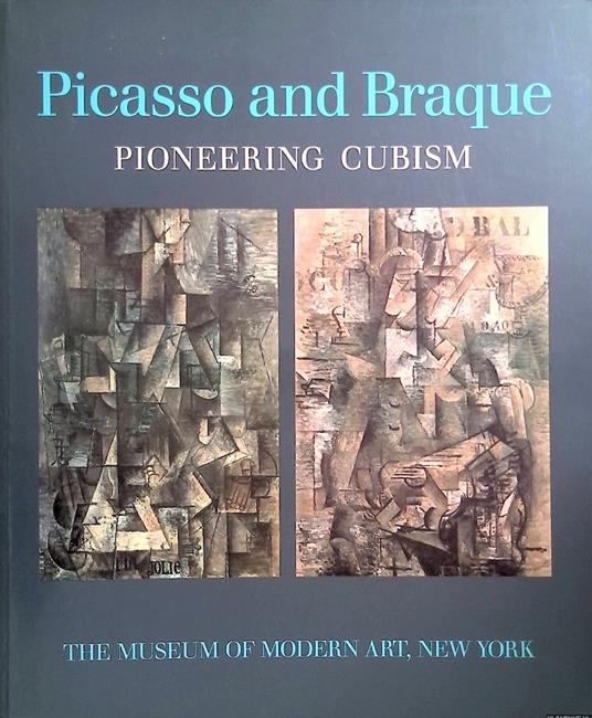 Picasso and Braque: Pioneering Cubism - William Rubin - copertina