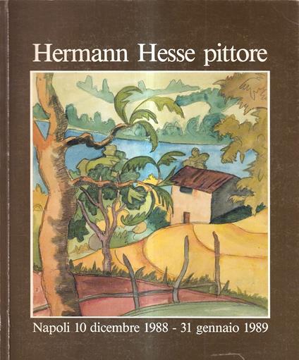 Hermann Hesse pittore. Acquarelli, libri, documenti - copertina