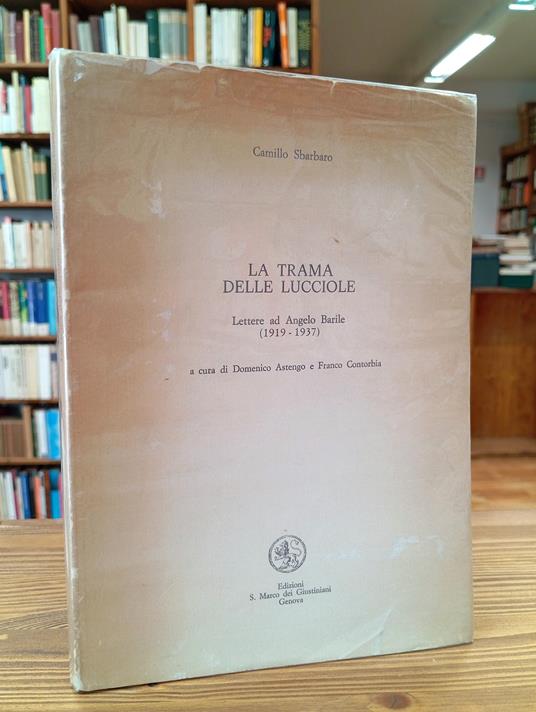 La trama delle lucciole. Lettere ad Angelo Barile (1919 - 1937) - Camillo Sbarbaro - copertina