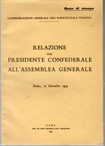 Relazione Del Presidente Confederale All'assemblea Generale. Roma, 10 Dicembre 1954