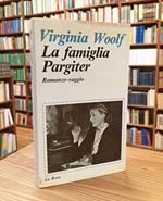 La Famiglia Pargiter. Romanzo-Saggio