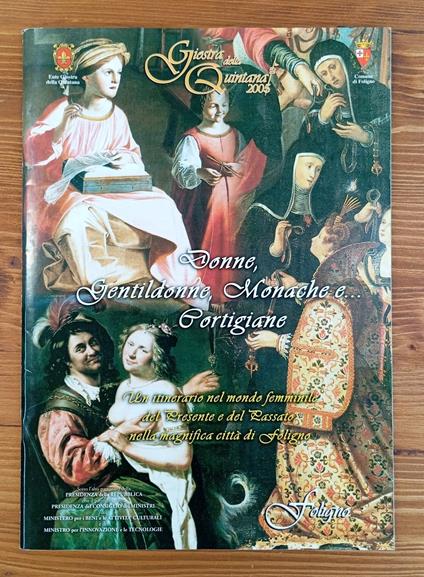 Donne, Gentildonne, Monarche e... Cortigiane. Un itinerario nel mondo femminile del presente e del passato nella magnifica città di Foligno - copertina
