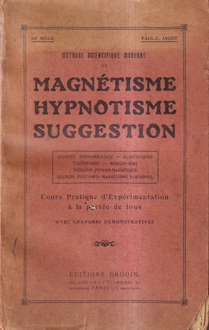 Méthode scientifique moderne de magnétisme, hypnotisme, suggestion - Paul-Clément Jagot - copertina