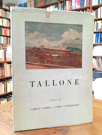 Tallone. Testi di Carlo Carrà e Ciro Caversazzi - Nino Zucchelli - copertina