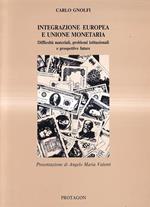 Integrazione europea e unione monetaria. Difficoltà materiali, problemi istituzionali e prospettive future