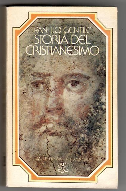 Storia del Cristianesimo dalle Origini a Teodosio - Panfilo Gentile - copertina