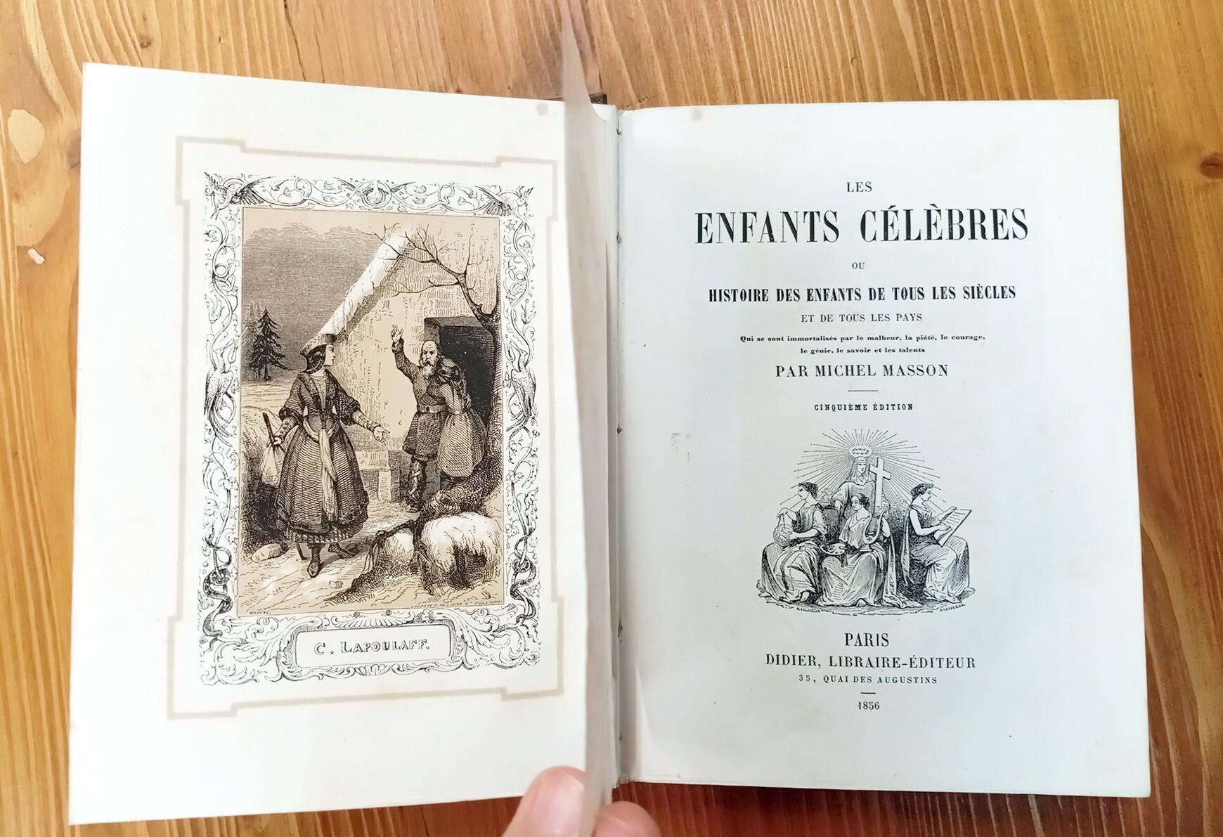 Les enfants célèbres, ou Histoire des enfants de tous les siècles et de tous le pays : qui sont immortalisés par le malheur, la piété, le courage, le génie, le savoir et les talents