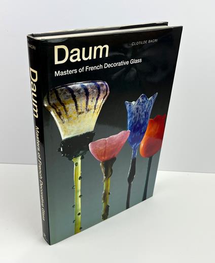 Daum: Masters of French Decorative Glass - Clotilde Bacri - copertina