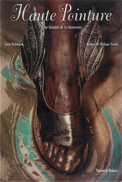 Haute Pointure. Une histoire de la chaussure - Colin McDowell - copertina