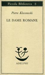 Origini cultuali e mitiche di un certo comportamento delle dame romane