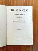 Madama di Celan. Storia milanese del secolo XVI