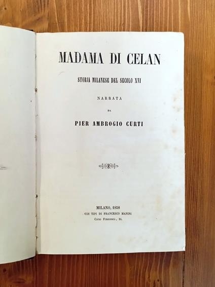 Madama di Celan. Storia milanese del secolo XVI - Pier Ambrogio Curti - copertina