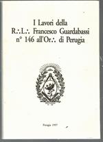 I Lavori della R. L. Francesco Guardabassi n° 146 all'Or. di Perugia