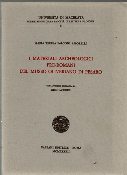 I materiali archeologici preromani del Museo Oliveriano di Pesaro - Maria Teresa Falconi Amorelli - copertina