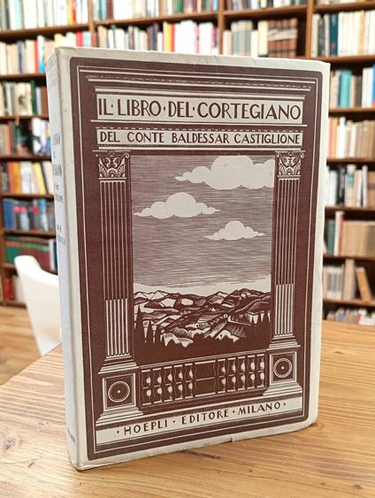 Il libro del cortegiano del Conte Baldessar Castiglione - Michele Scherillo - copertina