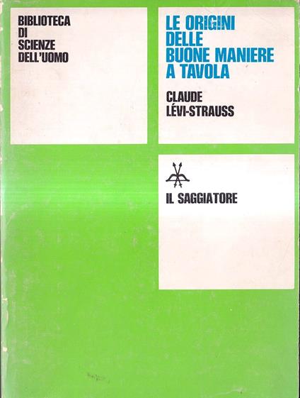 Le origini delle buone maniere a tavola - Claude Lévi-Strauss - copertina