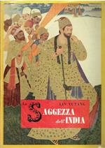 La saggezza dell'India. Il fiore della letteratura indiana dagli inni vedici al surangama sutra