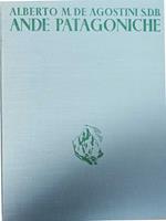 Ande patagoniche. Viaggi di esplorazione alla cordigliera patagonica e australe