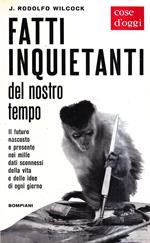 Fatti inquietanti del nostro tempo